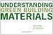 Understanding Green Building Materials