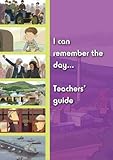 I can remember the day - : teachers' guide