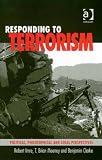Responding to terrorism : political, philosophical and legal perspectives