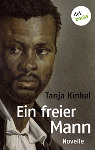 Ein freier Mann: Novelle (Kindle Single) (German Edition)