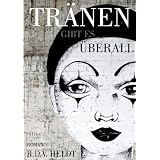 Tr�nen gibt es �berallvon "R.D.V. Heldt"