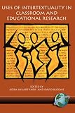 Uses of Intertextuality in Classroom and Educational Research (PB)