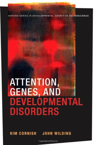 Attention, Genes, and Developmental Disorders (Oxford Series in Developmental Cognitive Neuroscience)