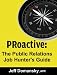 PRoactive: The Public Relations Job Hunter's Guide