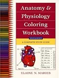 Anatomy and Physiology Coloring Workbook: A Complete Study Guide (6th Edition)