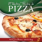 27 Recetas Faciles de Pizza (Recetas de Cocina Faciles: Pastas & Pizza) (Spanish Edition)