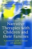 Narrative Therapies with Children and Their Families: A Practitioners Guide to Concepts and Approaches