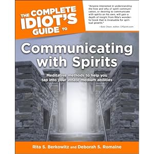 The Complete Idiot's Guide to Communicating with Spirits (Idiot's Guides)