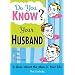 Do You Know Your Husband?: A Quiz about the Man in Your Life