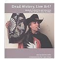 Dead History, Live Art? (Spectacle, Subjectivity And Subversion in Visual Culture Since the 1960s) (Liverpool University Press - Tate Liverpool Critical Forum) (Paperback)