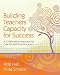 Building Teachers' Capacity for Success: A Collaborative Approach for Coaches and School Leaders