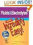 Fluids & Electrolytes Made Incredibly Easy! (Incredibly Easy! Series)