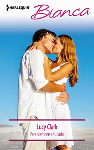 Para siempre a tu lado (Bianca) (Spanish Edition)