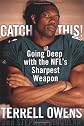 Catch This!: Going Deep with the NFL's Sharpest Weapon