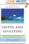 Saving and Investing: Financial Knowledge and Financial Literacy that Everyone Needs and Deserves to Have!