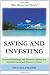 Saving and Investing: Financial Knowledge and Financial Literacy that Everyone Needs and Deserves to Have!