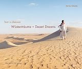 W�stentr�ume - Desert Dreams: Fotos aus �gypten, Jordanien, Syrien und Libyen