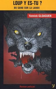 Loup Y Es Tu Du Sang Sur La Lande Yannick Gloaguen Babelio