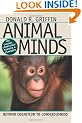 Animal Minds: Beyond Cognition to Consciousness Rev and Exp
