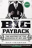 The Big Payback: The History of the Business of Hip-Hop