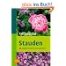 Taschenatlas Stauden: 313 Stauden f�r Garten und Landschaft