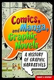 Comics, Manga, and Graphic Novels: A History of Graphic Narratives