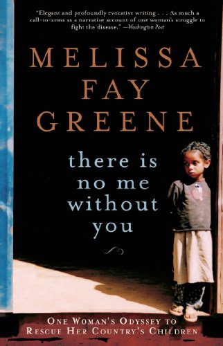 There Is No Me Without You: One Woman's Odyssey to Rescue Her Country's Children