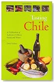 Tasting Chile: A Celebration of Authentic Chilean Foods and Wines (Hippocrene Cookbook Library)