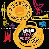 Rebirth Brass Band Rebirth Of New Orleans