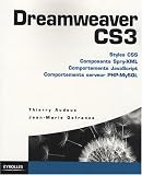 Dreamweaver CS3 : Styles CSS, Composants Spry-XLM, Comportements JavaScript, Comportements serveur PHP-MySQL