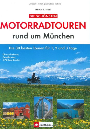 City Travel Guides Discounted  Bücher : Die schönsten Motorradtouren rund um München: Die 30 schönsten Touren für 1, 2 oder 3 Tage. Übersichtskarte, Detailkarten, GPS-Koordinaten