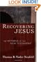 Recovering Jesus: The Witness of the New Testament