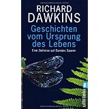 Geschichten vom Ursprung des Lebens: Eine Zeitreise auf Darwins Spurenvon "Richard Dawkins"