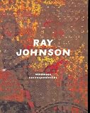 Ray Johnson: Correspondences