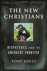 The New Christians: Dispatches from the Emergent Frontier