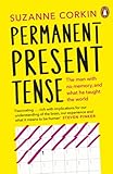 Permanent present tense : the man with no memory, and what he taught the world