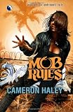 Click here to read the review of Mob Rules by Cameron Haley