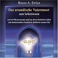 Das aram�ische Vaterunser. CD: Das aram�ische Vaterunser zum Selbstlernen und viel Wissenswertes rund um diese ber�hmte Gebet vom bedeutensten Aram�isch-Gelehrten unserer Zeit