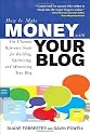 How to Make Money with Your Blog: The Ultimate Reference Guide for Building, Optimizing, and Monetizing Your Blog (How to Make . . .)