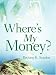 Where's My Money?