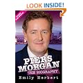 Piers Morgan - the Biography