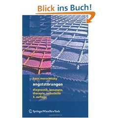 Angstst�rungen: Diagnostik, Konzepte, Therapie, Selbsthilfe