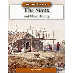 The Sioux And Their History (We the People)