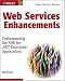 Web Services Enhancements: Understanding the WSE for .NET Enterprise Applications