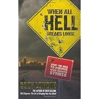 When All Hell Breaks Loose: Stuff You Need To Survive When Disaster Strikes