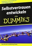 Selbstvertrauen entwickeln f&uuml;r Dummies - Kate Burton, Brinley N. Platts