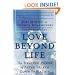 Love Beyond Life: The Healing Power of After-Death Communications