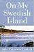 On My Swedish Island: Discovering the Secrets of Scandinavian Well-being