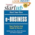 Start Your own E-Business (Start Your Own . . .) by  Robert McGarvey, Melissa Campanelli, and Entrepreneur Press
