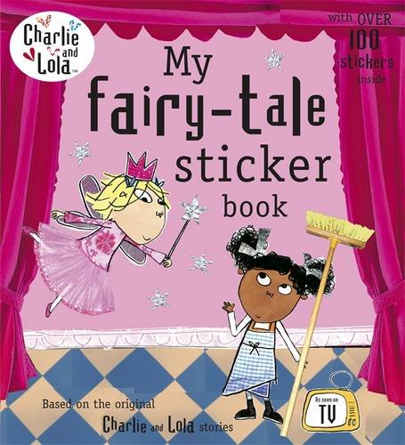 Charlie and Lola: My Fairy Tale Sticker Book